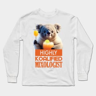 Just a Highly Koalified Mixologist Koala 5 Long Sleeve T-Shirt